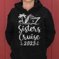 Sisters Cruise 2023 Sister Cruising Vacation Trip Women Hoodie