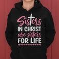 Sisters In Christ Are Sisters For Life Women Hoodie