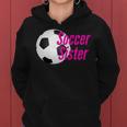 Soccer Sister Best Fun Girls Gift Women Hoodie