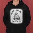 Support Your Local Egg Dealers Supporting Chicken Egg Lover Women Hoodie
