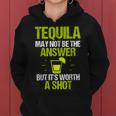 Tequila May Not Be The Answer Its Worth A Shot GiftWomen Hoodie