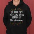 The Tree Isnt The Only Thing Getting Lit This Christmas Xmas Women Hoodie