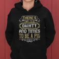 There’S Times To Be Dainty And Times To Be A Pig Women Hoodie Graphic Print Hooded Sweatshirt