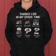 Things I Do In My Spare Time Drive Trucks Watch Trucks Women Hoodie