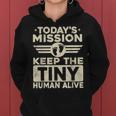 Todays Mission Keep Tiny Human Alive Funny Dad Fathers Day Women Hoodie