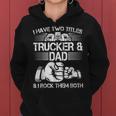 Trucker And Dad Semi Truck Driver Mechanic Funny Women Hoodie