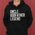 Uncle Godfather Legend Niece Nephew Aunt Brother Mother Dad Women Hoodie