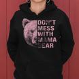 Vintage Mothers Day Dont Mess With Mama Bear Gifts Women Women Hoodie