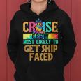 Womens Cruise Crew Most Likely To Get Ship Faced Cruiser Tie Dye Women Hoodie