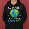 Womens Earth Day 2023 Go Planet Its Your Earth Day Women Hoodie