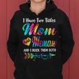 Womens I Have Two Titles Mom And Memaw Tie Dye Mors Day S Women Hoodie