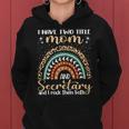 Womens I Have Two Titles Mom And Secretary Mothers Day Rainbow Women Hoodie