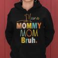 Womens Mama Mommy Mom Bruh Mommy And Me Funny Boy Mom Life Women Hoodie