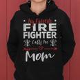 Womens My Favorite Firefighter Calls Me Mom Firefighter Mom Women Hoodie