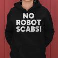 Womens No Robot Scabs Anti Ai Chatbots Wga On Strike Women Hoodie