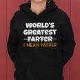 Worlds Greatest Farter I Mean Father Funny Women Hoodie