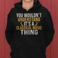 You Wouldnt Understand Its A Classical Music Thing Classical Women Hoodie