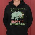 Youre Doing Great Job Mommy Happy 1St Mothers Day Gift Mom Women Hoodie