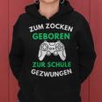 Zum Zocken Geboren Zur Schule Gezwungen Konsole Gaming V2 Frauen Hoodie