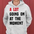 A Lot Going On At The Moment Funny Vintage Women Hoodie