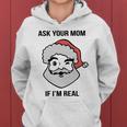Ask Your Mom If Im Real Santa Claus Women Hoodie