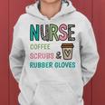 Coffee Scrubs And Rubber Gloves Nurse Life Nurses Day Women Hoodie