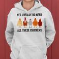 Funny Chickens Yes I Really Do Need All These Chickens Women Hoodie