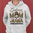God Gifted Me Two Titles Mom And Nana Gift For Womens Women Hoodie