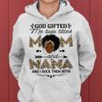 God Gifted Me Two Titles Mom And Nana Leopard Black Girl God Women Hoodie
