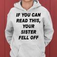 If You Can Read This Your Sister Fell Off Funny Women Hoodie