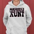 Somebodys Loud Mouth Aunt Women Hoodie