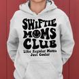 Swiftie Moms Club Like Regular Mom Just Cooler Mothers Day Women Hoodie