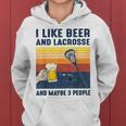 Vintage I Like Beer And Lacrosse Maybe 3 People Women Hoodie