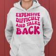 Womens Funny Groovy Expensive Difficult And Talks Back On Back Women Hoodie