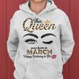 Womens This Queen Was Born In March White Queen Birthday Women Hoodie