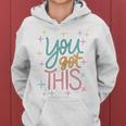 You Got This Testing Motivational Testing Day For Teacher Women Hoodie