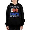 I Tackled 100 Day Of School Football Boy 100Th Day School V4 Youth Hoodie