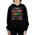 Kids This Glow Party Animal Is 6 Birthday FunShirt Youth Hoodie