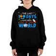 Last 100 Days Have Been Out Of This World 100 Day Of School Youth Hoodie
