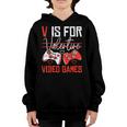 V Is For Video Games Valentines Day Funny Gamer Boys Gaming Youth Hoodie