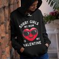 Valentines Day Boys Sorry Girls My Mom Is My Valentine Funny Youth Hoodie
