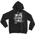 Kids 3Rd Birthday Shirt Young Wild And Three Youth Hoodie