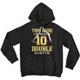Kids This Dude Is Now 10 Double Digits 10Th Birthday Gift Youth Hoodie