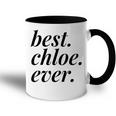 Best Chloe Ever Name Personalized Woman Girl Bff Friend Accent Mug