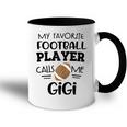 Football Gigi My Favorite Football Player Calls Me Gigi Gift Gift For Womens Accent Mug