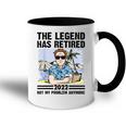 The Legend Has Retired Not My Problem Anymore Retirement Gift For Mens Accent Mug