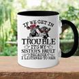 If We Get In Trouble Its My Sisters Fault Funny Heifer Gift For Womens Accent Mug