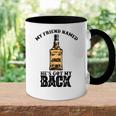 My Friend Named Jack Hes Got My Back Funny Drinking Accent Mug