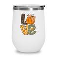Fall Love Gift For Autumn Lovers Wine Tumbler
