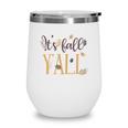 It Is Fall Yall Autumn Vibes Wine Tumbler